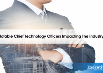 Notable Chief Technology Officers Impacting The Industry - ExecutiveBiz